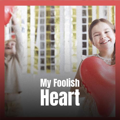 My Foolish Heart
