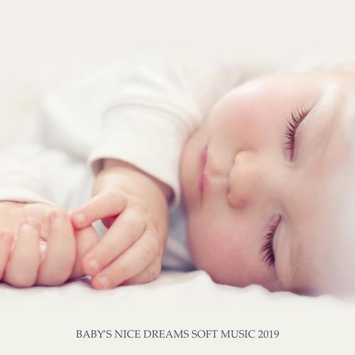 Baby’s Nice Dreams Soft Music 2019