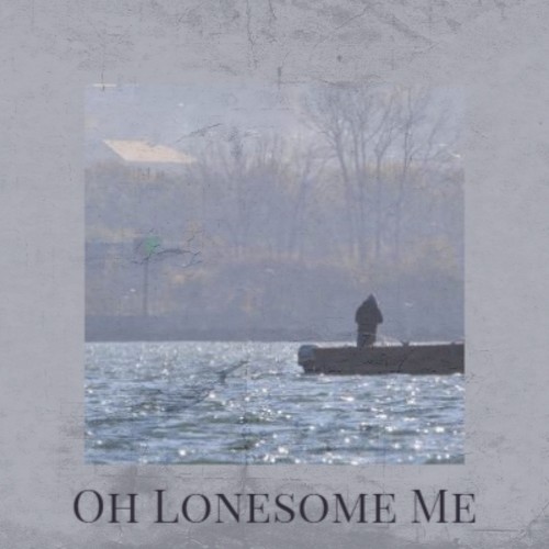 Oh Lonesome Me