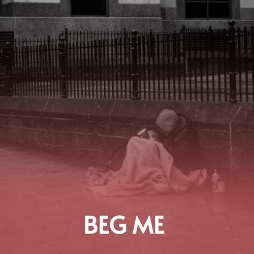 Beg Me