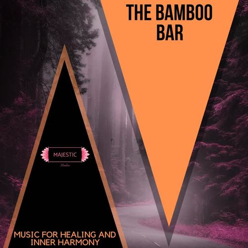 The Bamboo Bar: Music for Healing and Inner Harmony