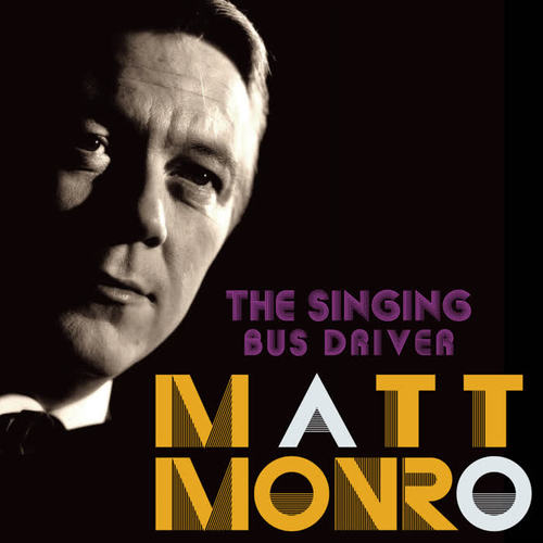 The Singing Bus Driver: Matt Monro