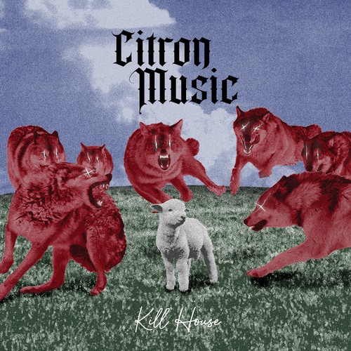 Citron Music: Kill House (Explicit)