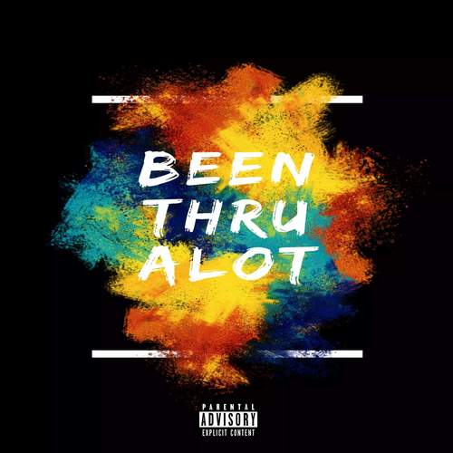 Been Thru Alot (Explicit)