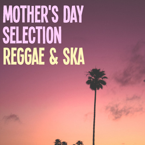 Mother's Day Selection Reggae & Ska