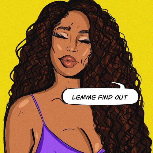 Lemme Find Out (Let Me Find Out) [Explicit]