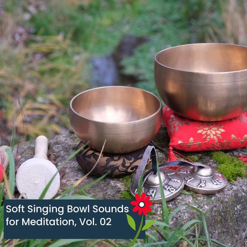 Soft Singing Bowl Sounds for Meditation, Vol. 02