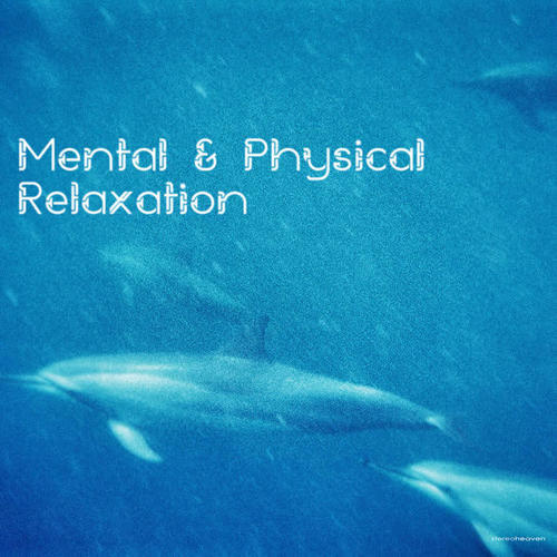 Mental & Physical Relaxation