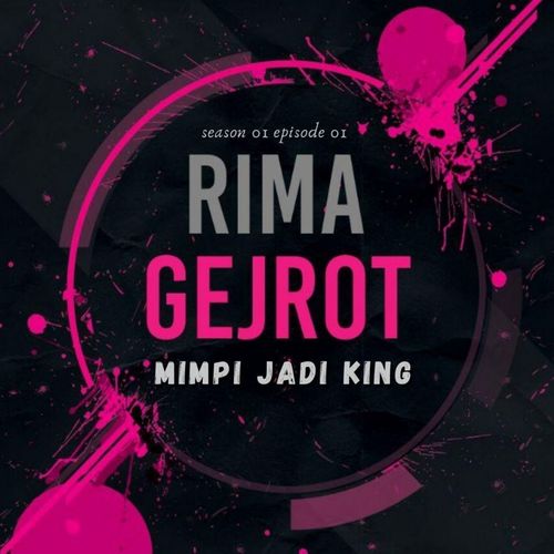 Mimpi Jadi King (Rima Gejrot S01E01) [Explicit]