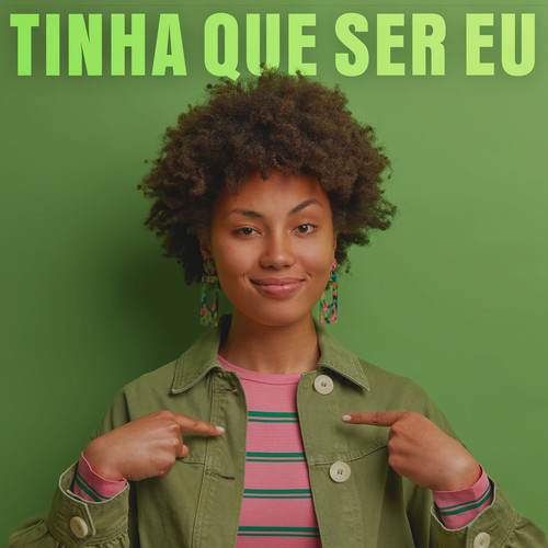 Tinha Que Ser Eu (Explicit)