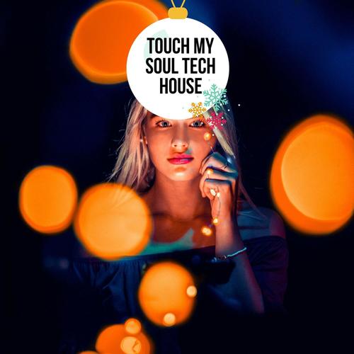 Touch My Soul Tech House