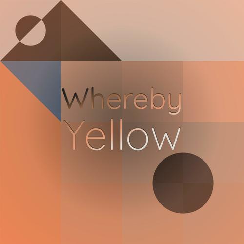 Whereby Yellow