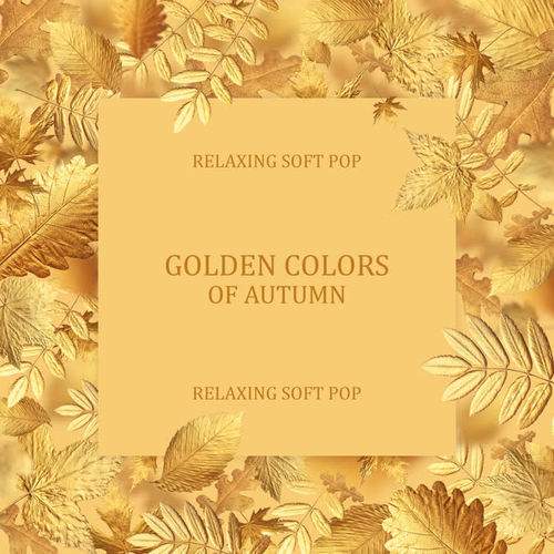 Golden Colors of Autumn – Relaxing Soft Pop