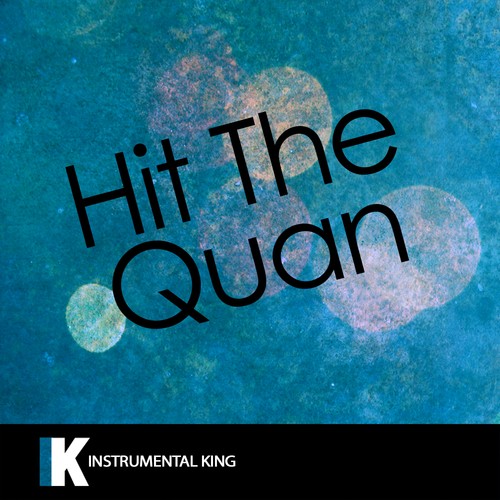 Hit the Quan (In the Style of iHeart Memphis) [Karaoke Version] - Single