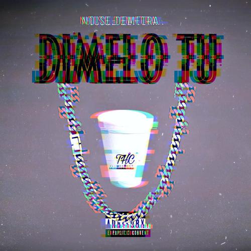 Dimelo Tu (feat. Rios On The Beat) [Explicit]