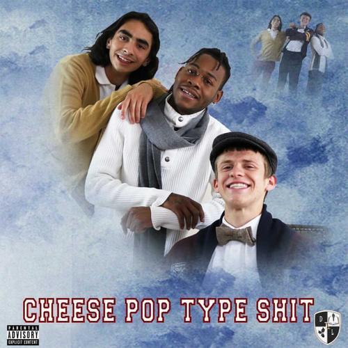 Cheese Pop Type Shit (Explicit)