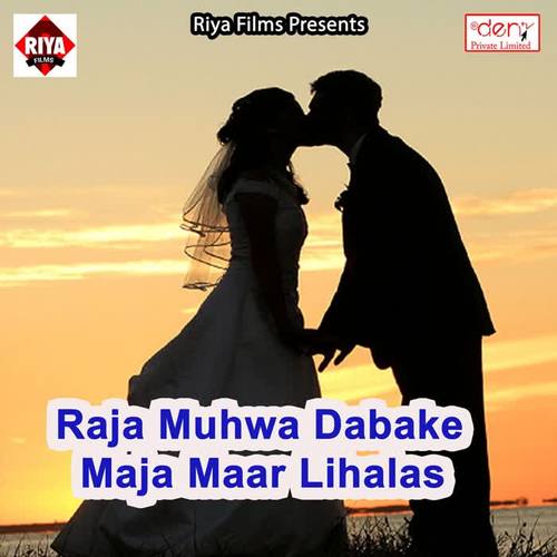 Raja Muhwa Dabake Maja Maar Lihalas