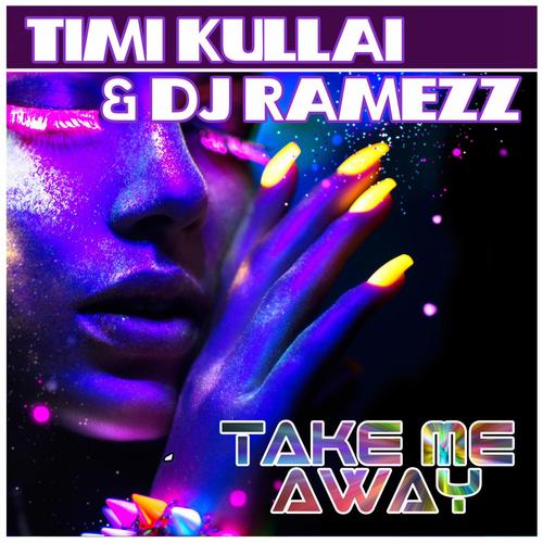 Take Me Away (feat. DJ Ramezz)