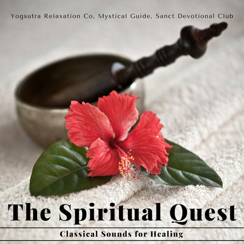 The Spiritual Quest - Classical Sounds For Healing