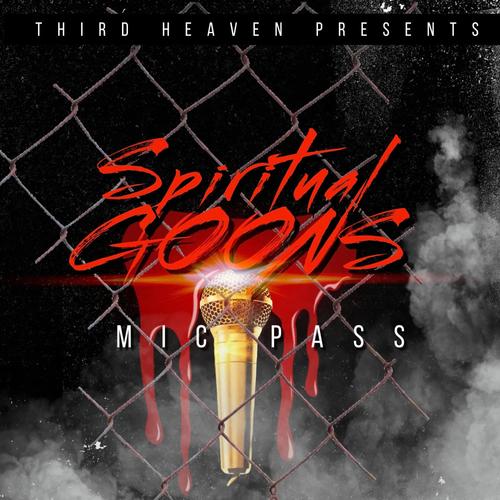 Spiritual Goons Mic Pass (feat. LOJ Prodical, Immortal Jay, Dominick Hunter, Church Prayed Up, Abel Mendoza, K.L.S, Souldja C, Mxrcy & BabySymone)