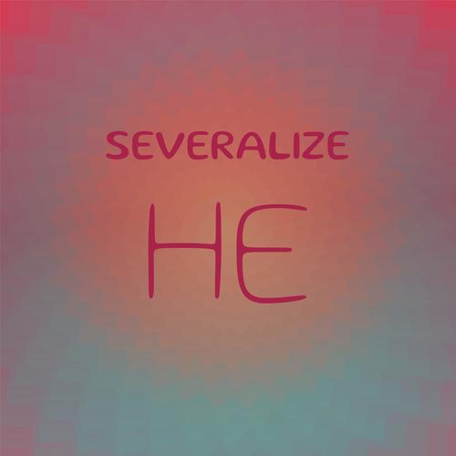 Severalize He