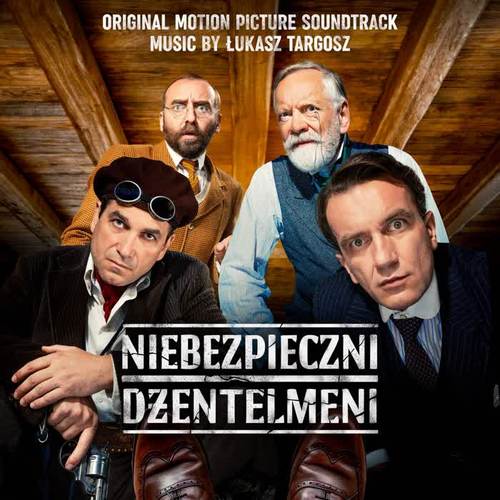 Niebezpieczni Dżentelmeni (Original Motion Picture Soundtrack Music By Łukasz Targosz)