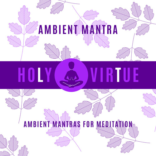 Ambient Mantras For Meditation