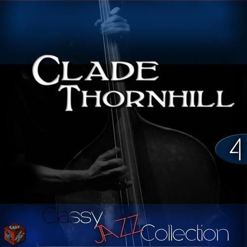 Classy Jazz Collection: Claude Thornhill, Vol. 4