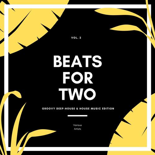 Beats For Two (Groovy Deep-House & House Music Edition) , Vol. 2