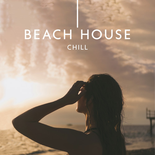 Beach House Chill (Cocktail Summer Party, Chilled Mood and Sunny Days)