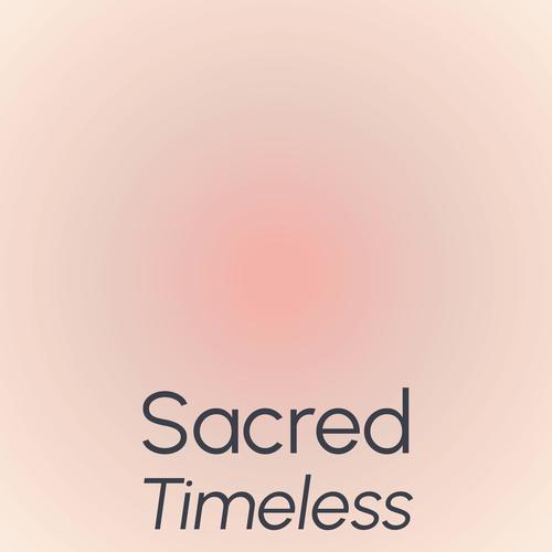 Sacred Timeless