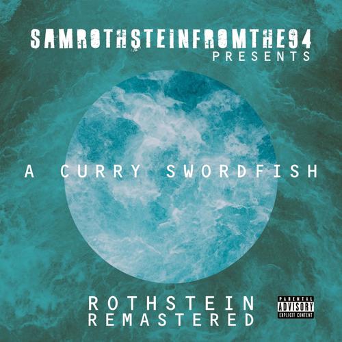 A Curry Swordfish: Rothstein Remastered (Explicit)