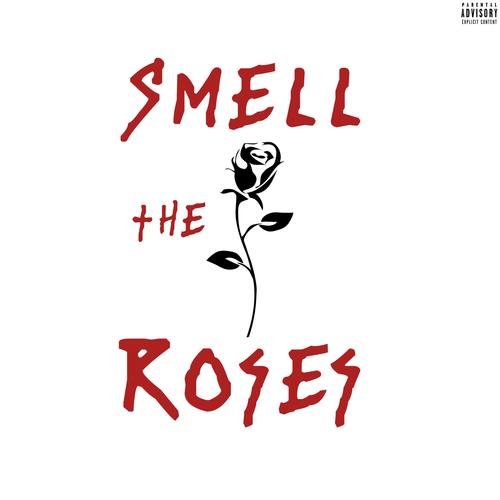 Smell the Roses (Explicit)