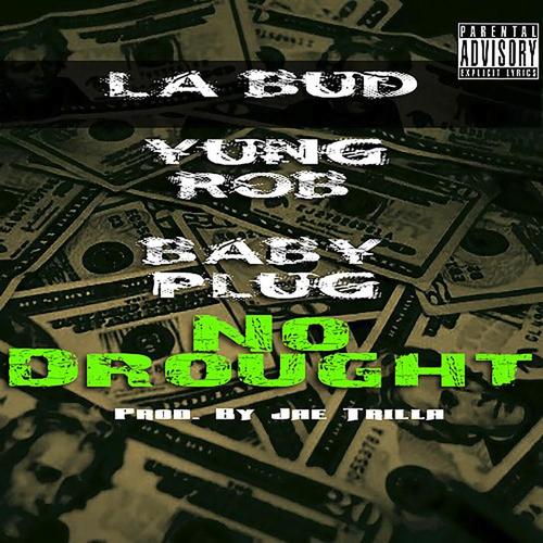 No Drought (feat. Count Up Bud & Baby Plug)