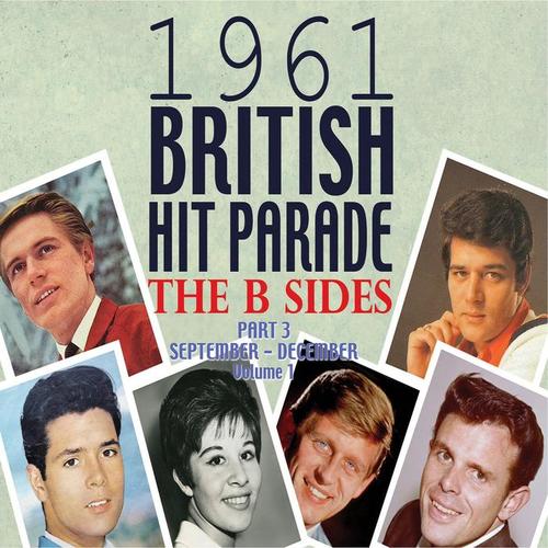 The 1961 British Hit Parade: The B Sides Pt. 3 Vol. 1