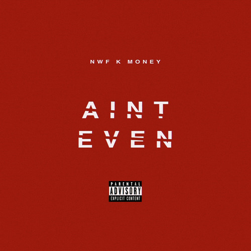 Aint Even (Explicit)