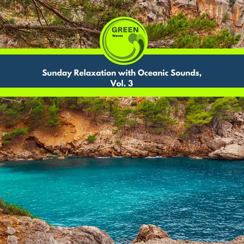 Sunday Relaxation with Oceanic Sounds, Vol. 3