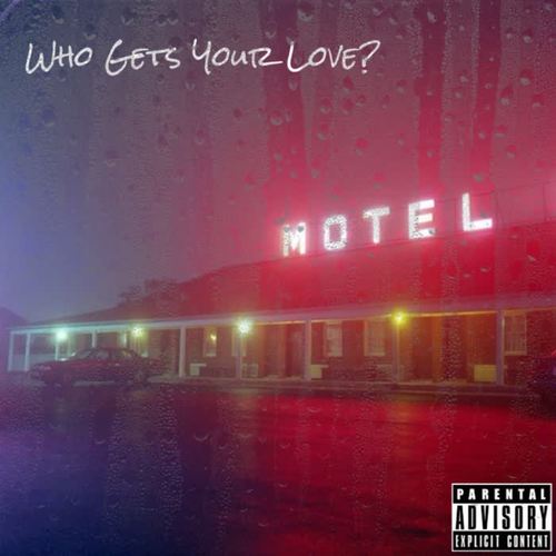 Who Gets Your Love? (Explicit)