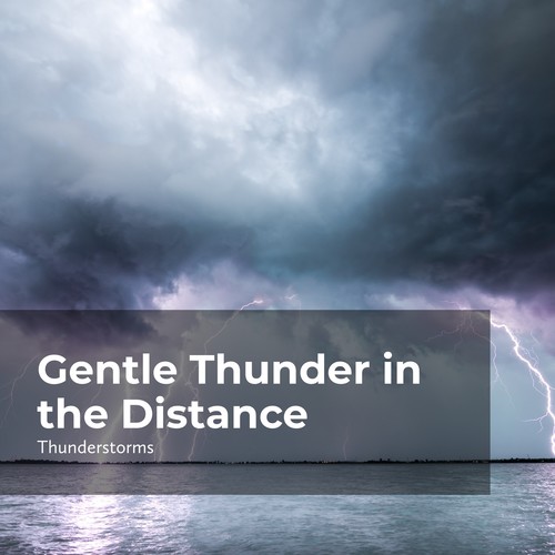 Gentle Thunder in the Distance