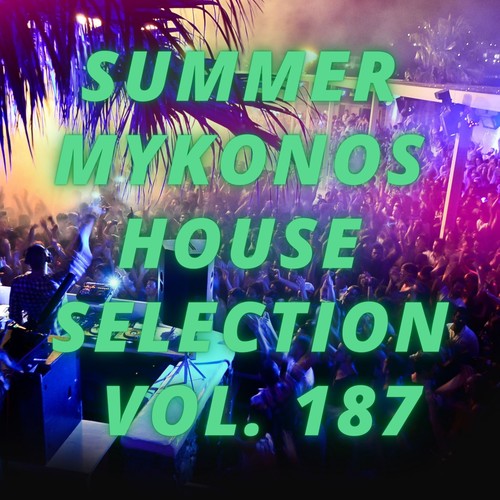 Summer Mikonos House Selection Vol.187