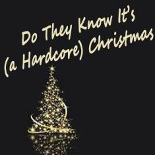 Do They Know It's (A Hardcore) Christmas [Explicit]