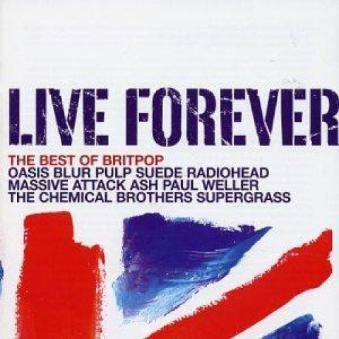 Live Forever - The Best of Britpop