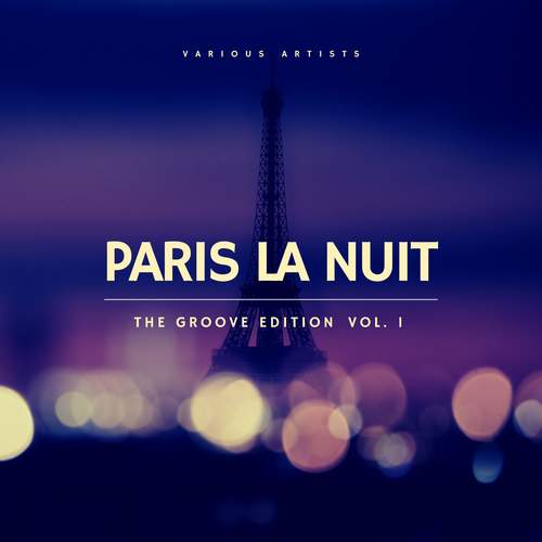 Paris la nuit, Vol. 1 (The Groove Edition) [Explicit]