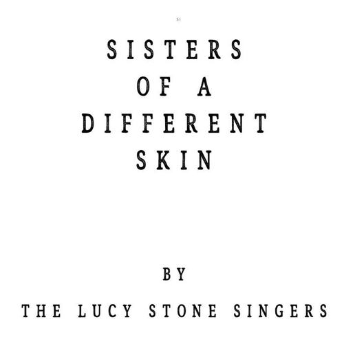 Sisters of a Different Skin (feat. The Lucy Stone Singers)