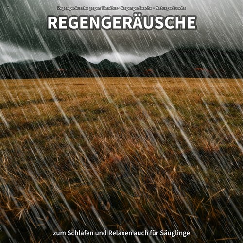 * Regengeräusche zum Schlafen und Relaxen auch für Säuglinge