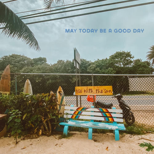 MAY today be a good day (Explicit)