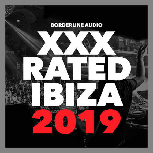 XXX Rated Ibiza 2019