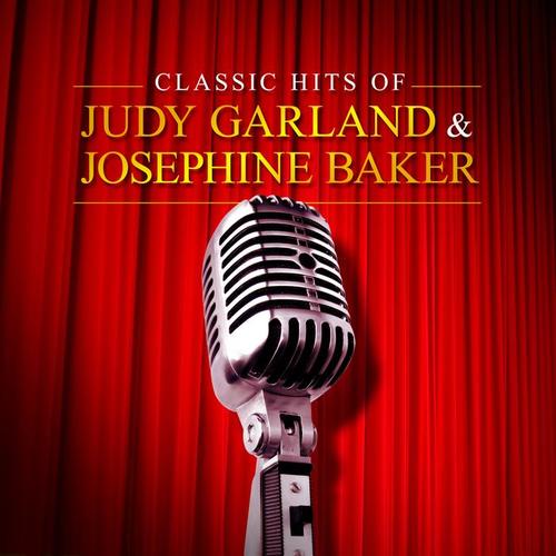 Classic Hits of Judy Garland & Josephine Baker