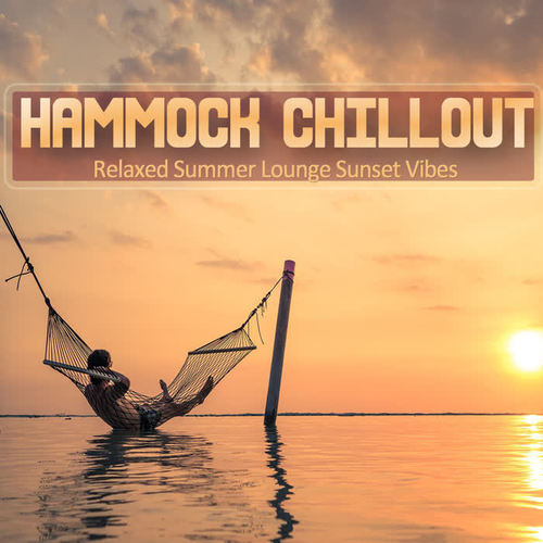 Hammock Chillout (Relaxed Summer Lounge Sunset Vibes)