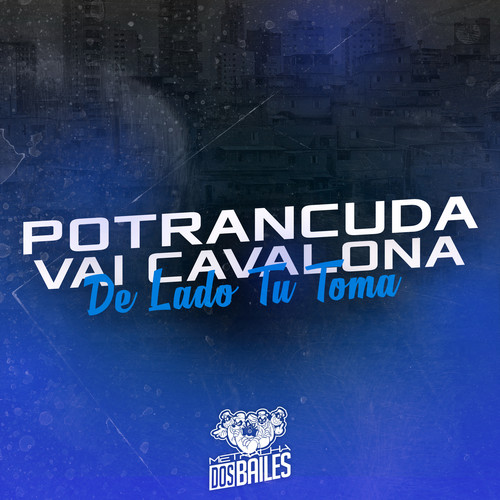 Potrancuda Vai Cavalona - De Lado Tu Toma Toma (Explicit)